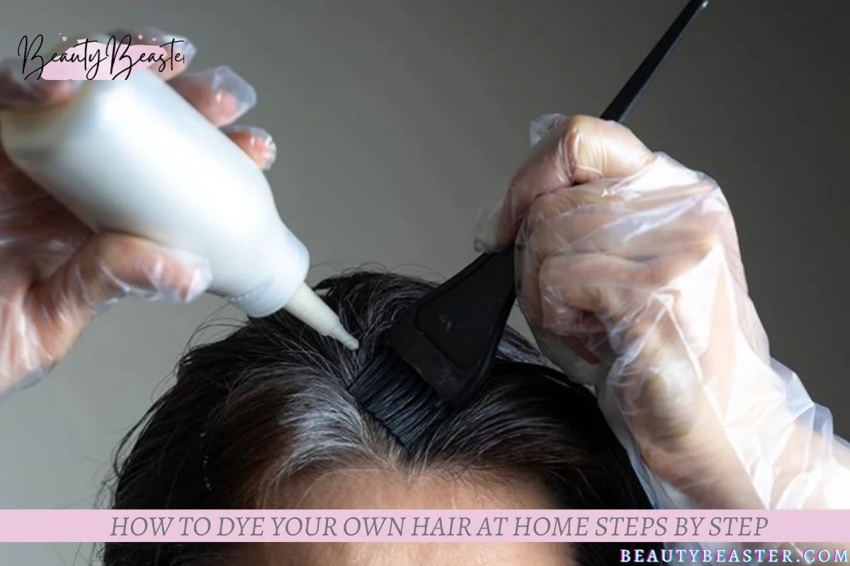 How To Dye Your Own Hair At Home Steps By Step