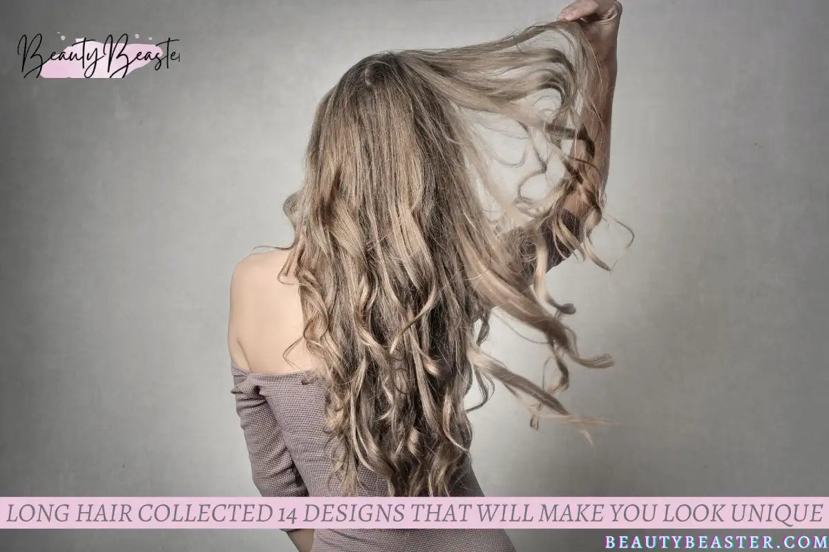 Long Hair Collected 14 Designs That Will Make You Look Unique