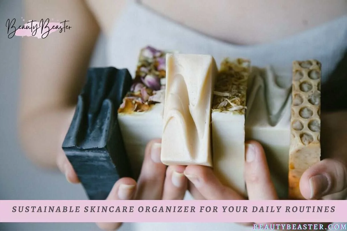 Sustainable Skincare Organizer For Your Daily Routines