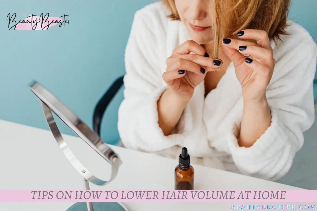 Tips On How To Lower Hair Volume At Home