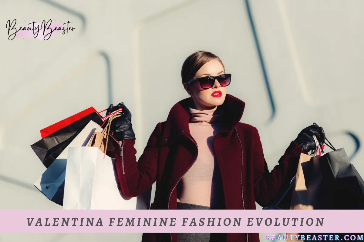 Valentina Feminine Fashion Evolution