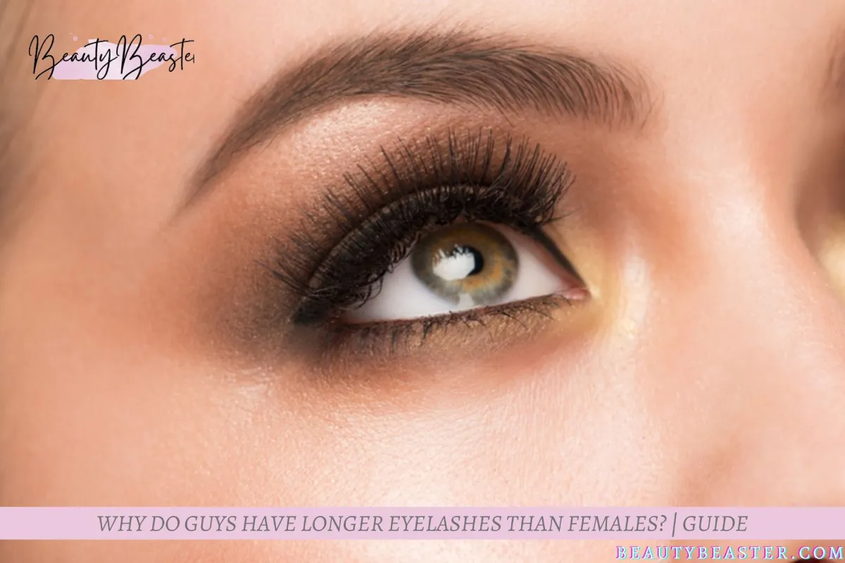 Why Do Guys Have Longer Eyelashes Than Females? | Guide
